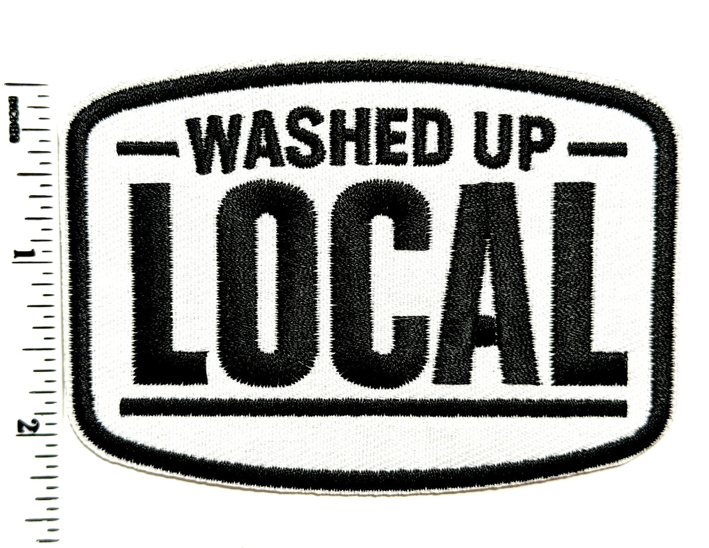 Washed Up Local patch - Embroidered Iron On Patch 3.5”