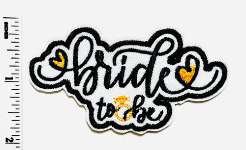Bride to be patch - Embroidered diy Iron on patch