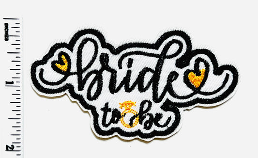 Bride to be patch - Embroidered diy Iron on patch
