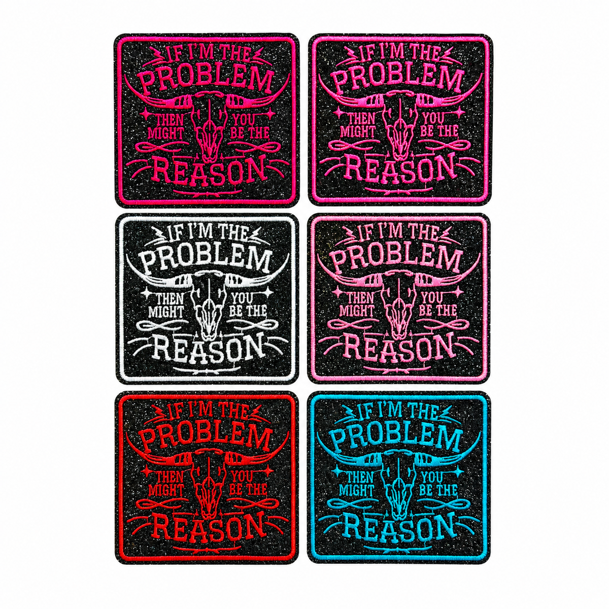 If I’m The Problem, you might be the reason - Embroidered iron on patch 3”