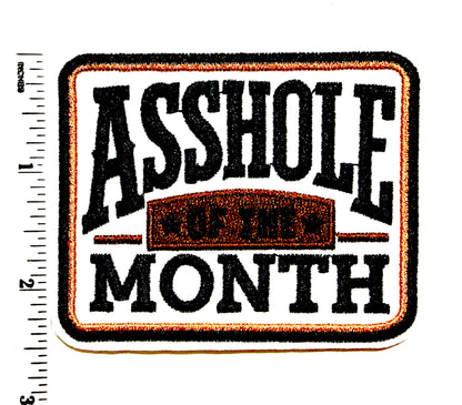 Asshole of the Month patch - Embroidered Iron On Patch 3”