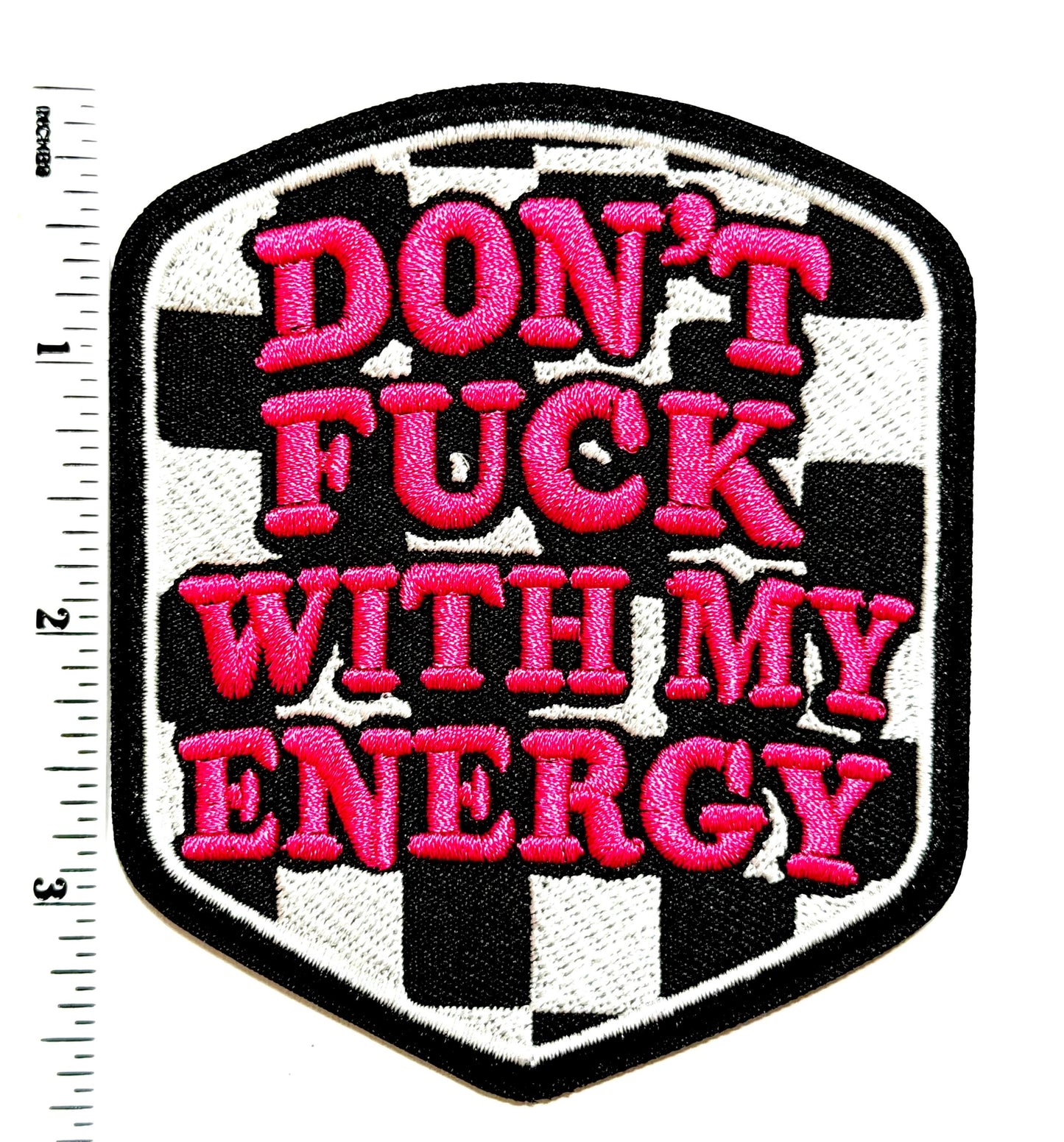 Don’t Fuck with my Energy - Checkered Iron-On Patch 3.5”