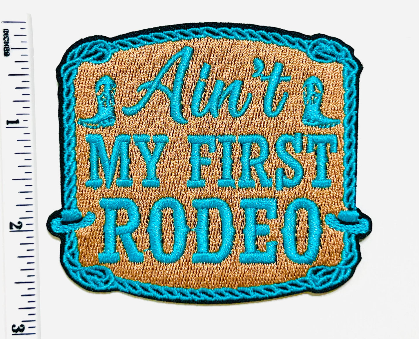 Ain’t my first rodeo 3"