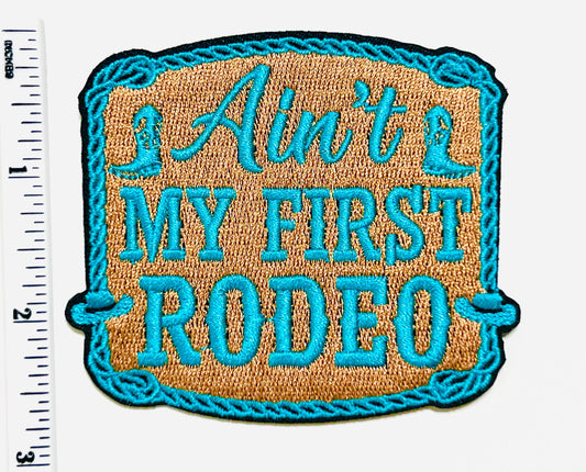 Ain’t my first rodeo 3"