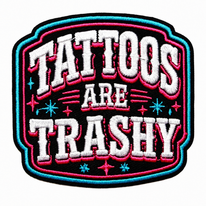 Tattoos are Trashy turquoise & pink patch- Embroidered Iron On patch 3.25”