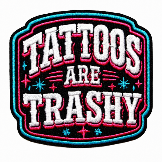Tattoos are Trashy turquoise & pink patch- Embroidered Iron On patch 3.25”