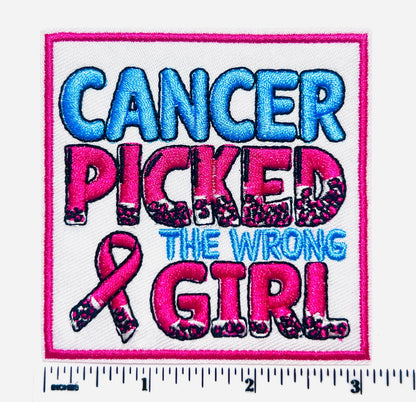 Cancer Picked the Wrong Girl patch - Embroidered Iron On Patch 3"