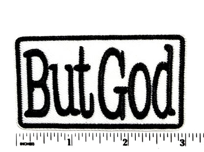 But God patch - Embroidered Iron On Patch 3”