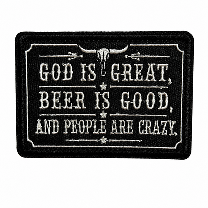 God is great, beer is good and people are crazy patch - Embroidered Iron On Patch 3.5”