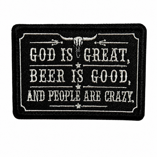 God is great, beer is good and people are crazy patch - Embroidered Iron On Patch 3.5”