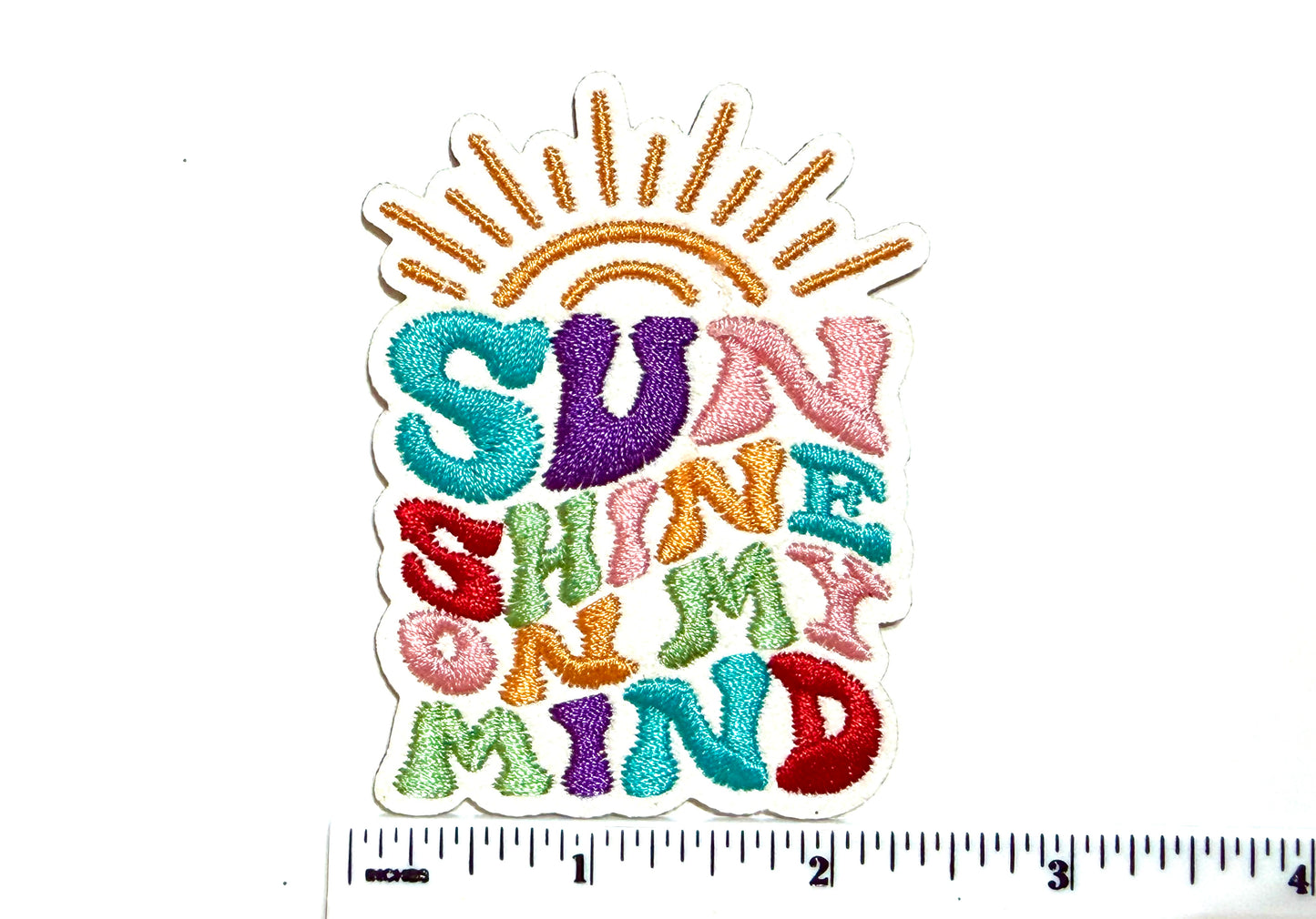 Sunshine on my Mind patch - Embroidered Iron On Patch 3”
