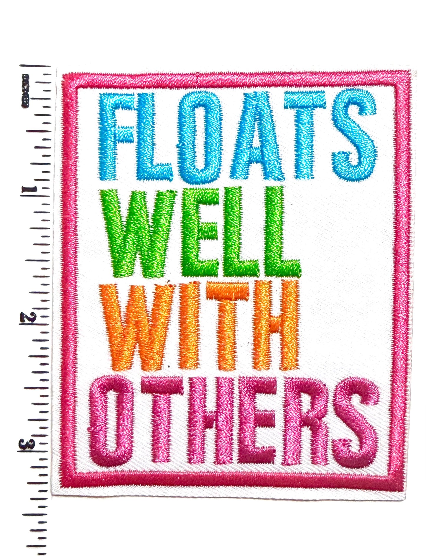 Floats Well With Others - Embroidered Iron On Patch 3.25”