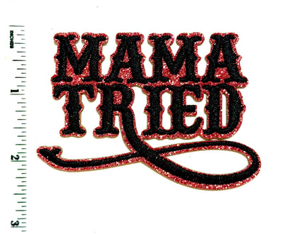 Mama Tried Patch – Embroidered Glitter Iron-On Applique