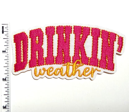 Drinkin’ Weather patch – Embroidered Iron On Patch 4”