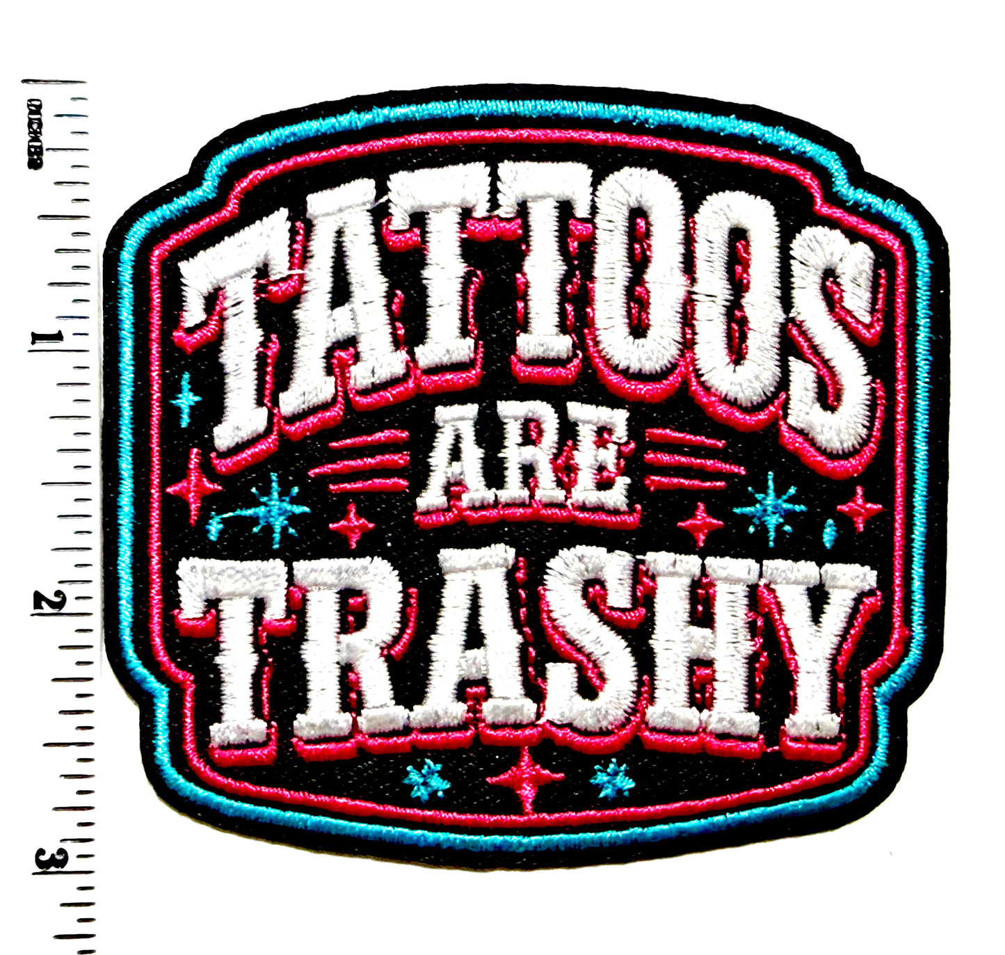 Tattoos are Trashy turquoise & pink patch- Embroidered Iron On patch 3.25”