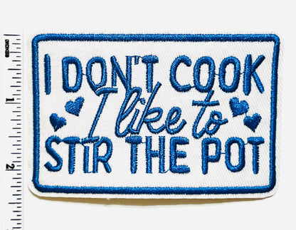 I Don't Cook Embroidered Funny Iron-On Patch 3.75”