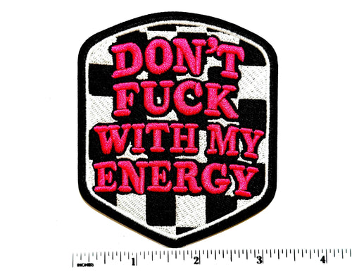 Don’t Fuck with my Energy - Checkered Iron-On Patch 3.5”