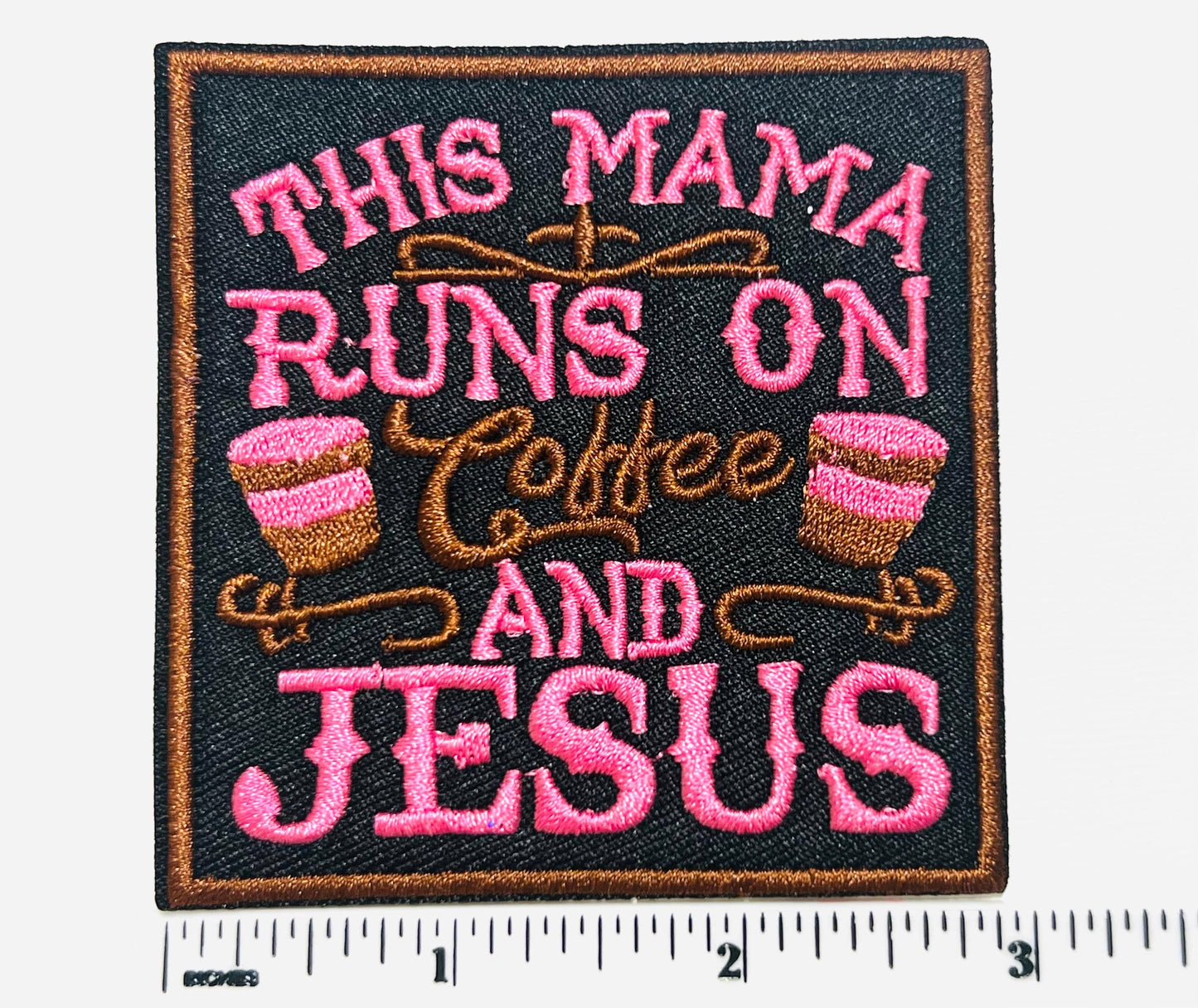 This Mama runs on coffee and Jesus - Embroidered Iron on patches 3"