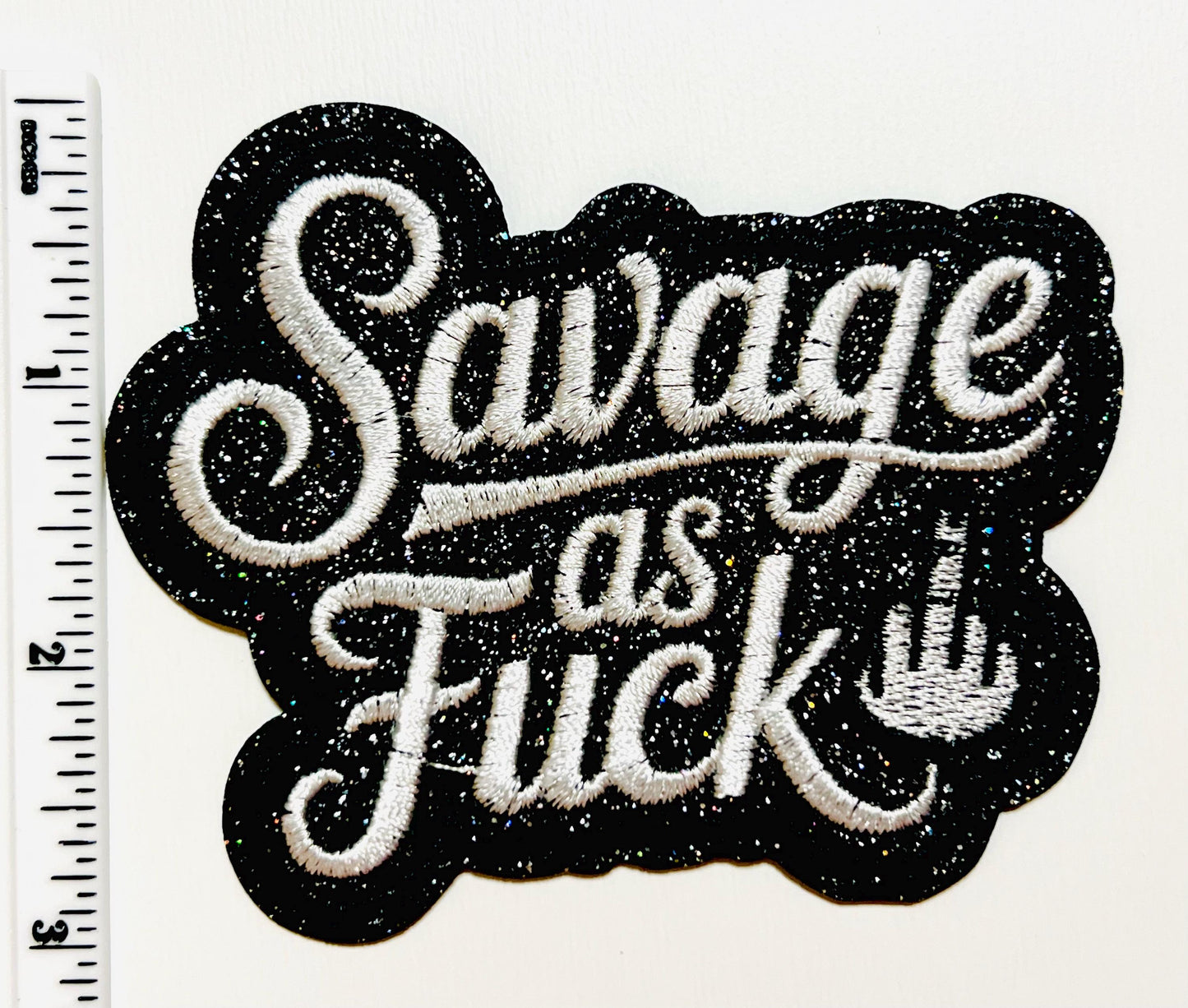 Savage as Fuck patch - Embroidered Iron on patch with glitter 3.5”