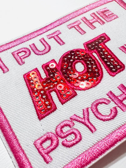 I put the HOT in psychotic - Embroidered Iron on patch with sequins detail