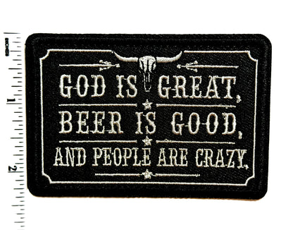 God is great, beer is good and people are crazy patch - Embroidered Iron On Patch 3.5”