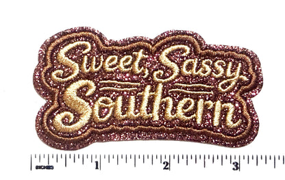 Sweet, Sassy, Southern - Embroidered Iron on patch with glitter background 3.25”