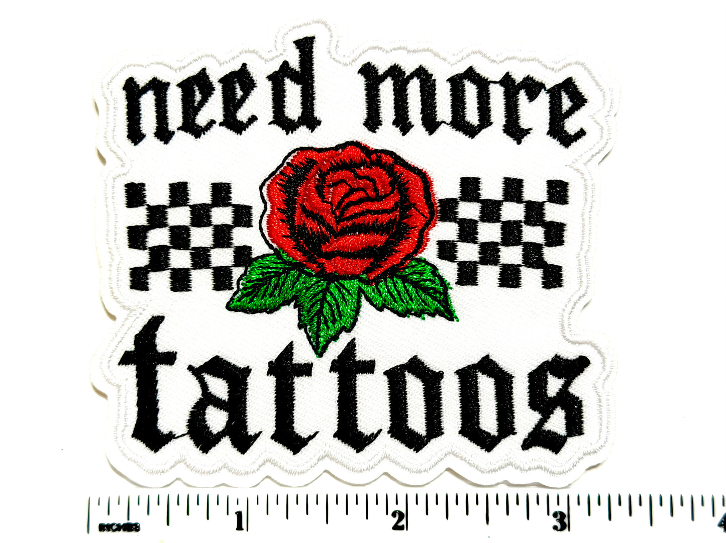 Need More Tattoos patch - Embroidered Iron On patch 3.25”