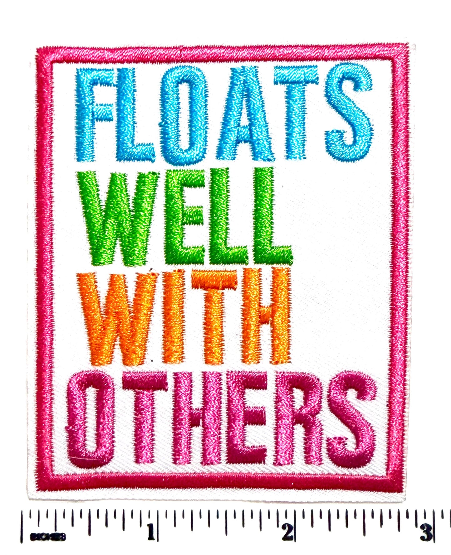 Floats Well With Others - Embroidered Iron On Patch 3.25”