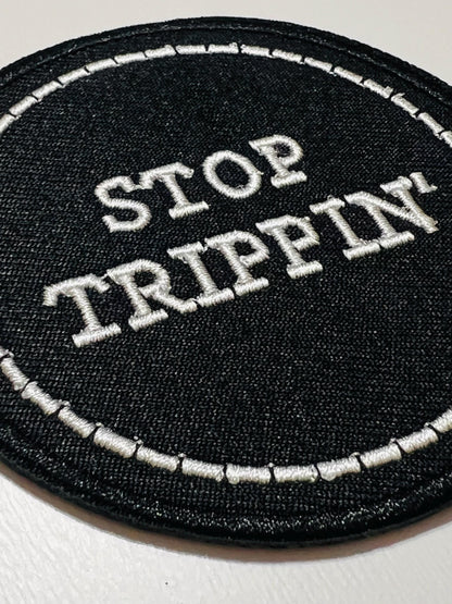 Stop trippin’ 3”