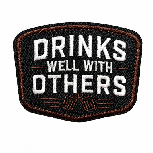 Drinks well with others patch - Embroidered DIY Iron on Patch 3.25”