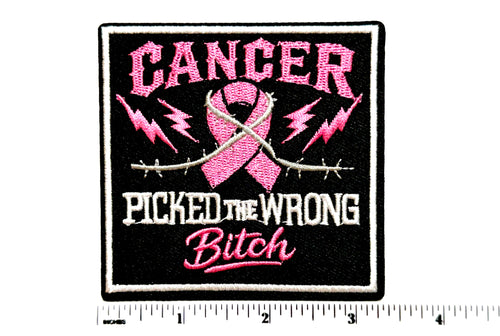 Cancer picked the wrong Bitch patch - EmbroideredIron On Patch 3.25”