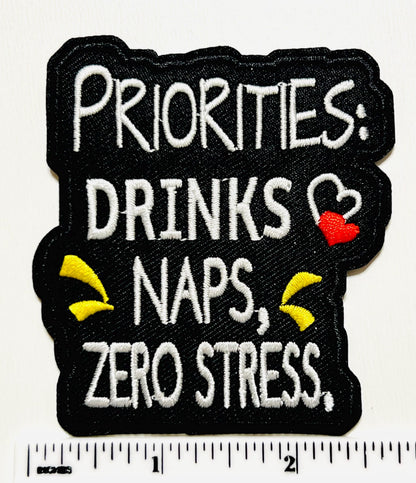 Priorities: drinks, naps, zero stress Patch 3”