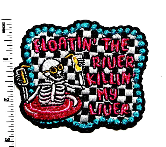 Floatin’ the River, Killing my Liver checkered - Embroidered DIY Iron on patch 3”