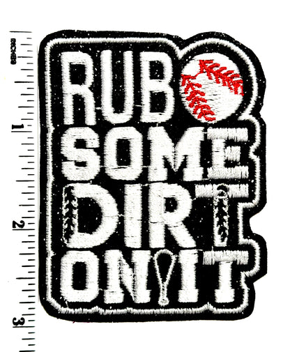 Rub Some Dirt On It Baseball Patches - Embroidered Iron On Patch with glitter 3”