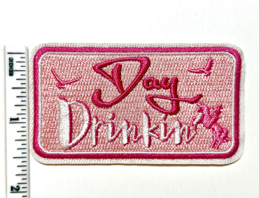 Day Drinkin’ - Embroidered Iron on patch