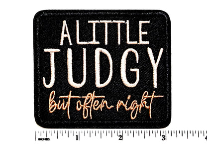 A little Judgy but often Right 3”