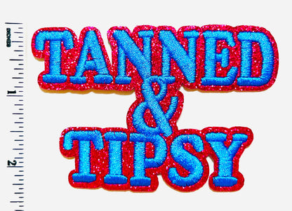 Tanned and Tipsy patch - Embroidered & Glitter DIY Iron on patch