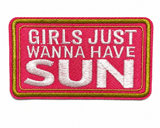 Girls Just Wanna Have Sun patch - Embroidered Iron-On Patch 3”