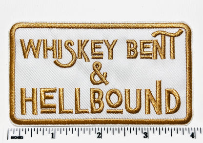 Whiskey Bent & Hellbound patch - Embroidered Iron on patch 3”
