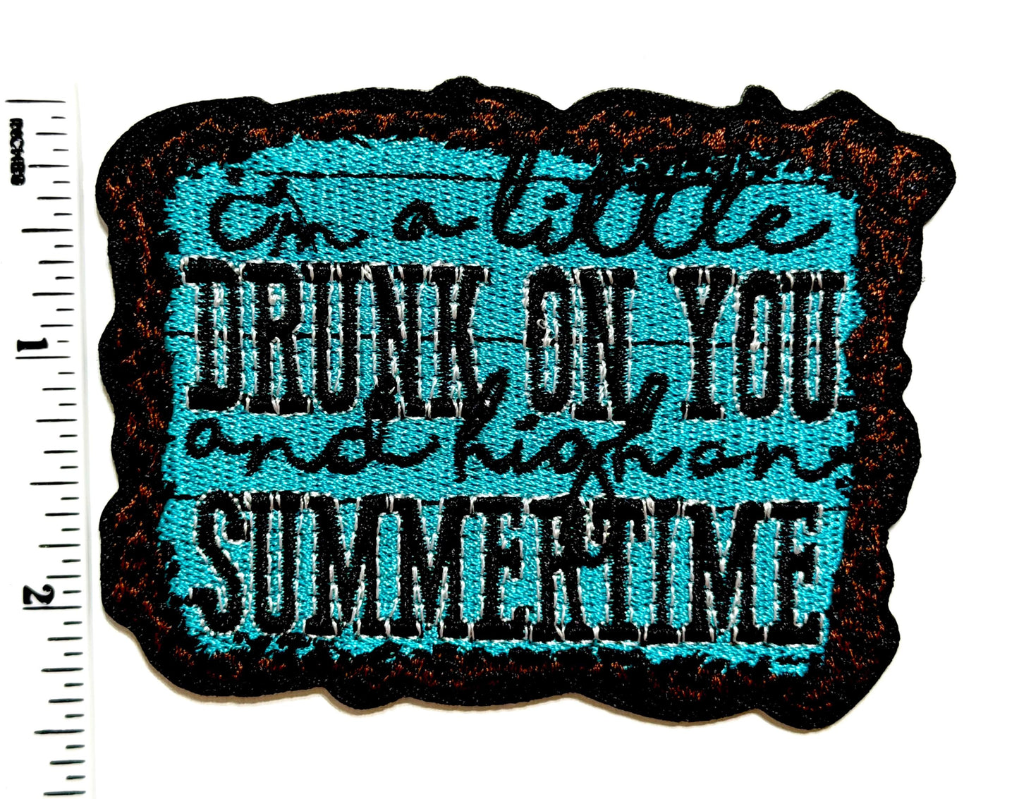 I’m a little drunk on you and high on summertime Patch – Turquoise Iron-On Applique