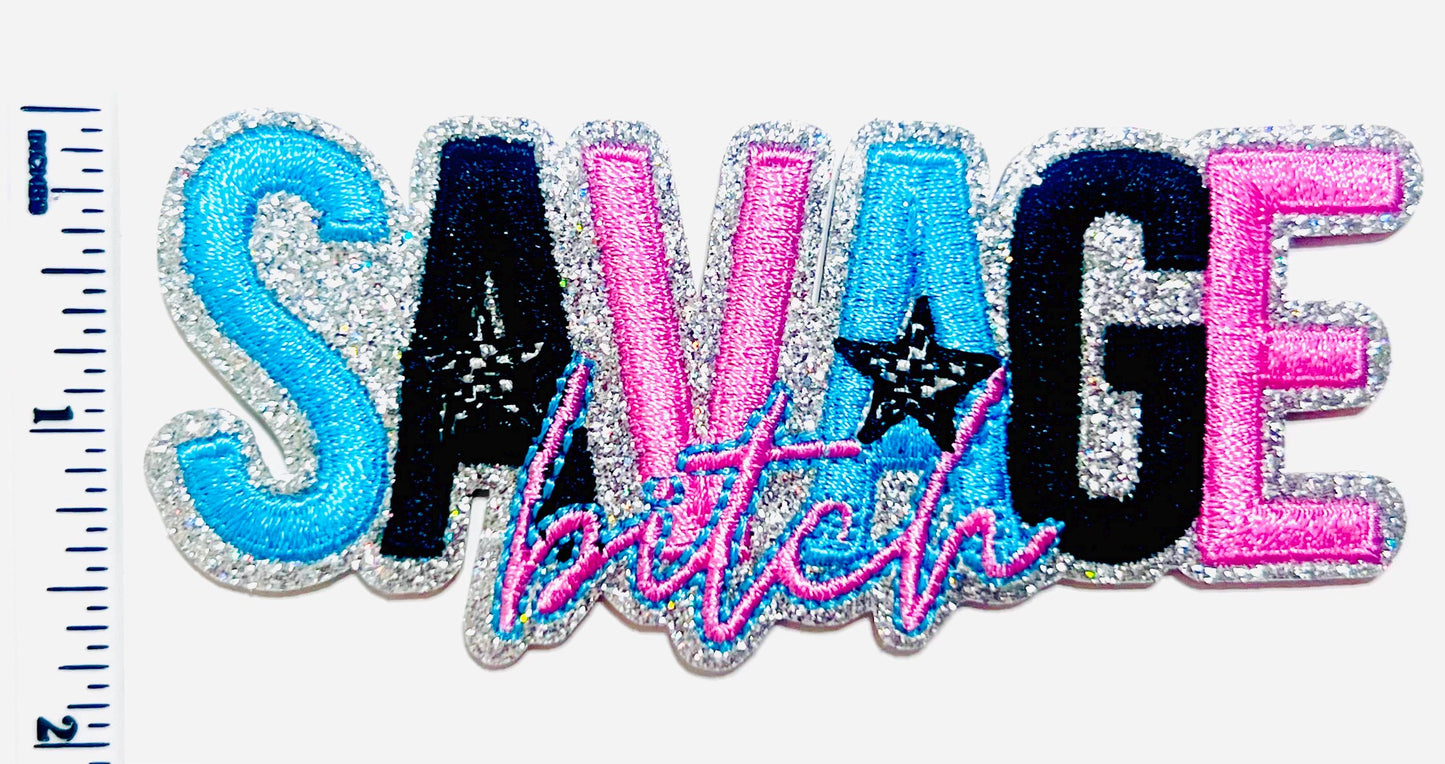 Savage Bitch - Embroidered Iron on patch with glitter background 4”
