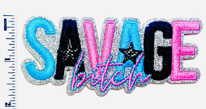 Savage Bitch - Embroidered Iron on patch with glitter background 4”