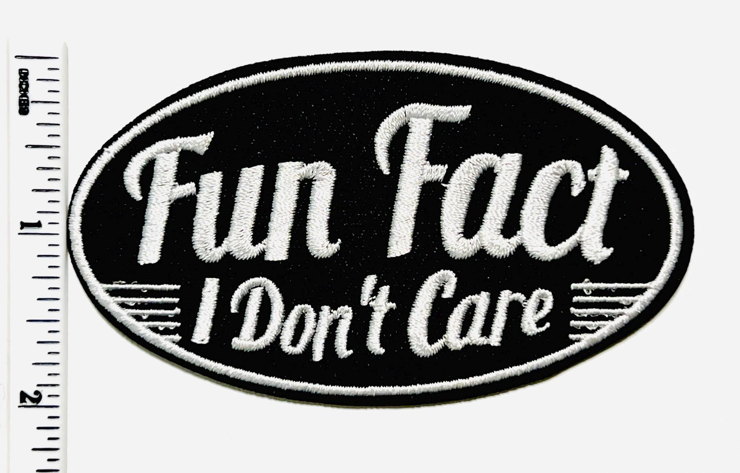 Fun Fact, I don’t care - Embroidered iron on patch 3.5”