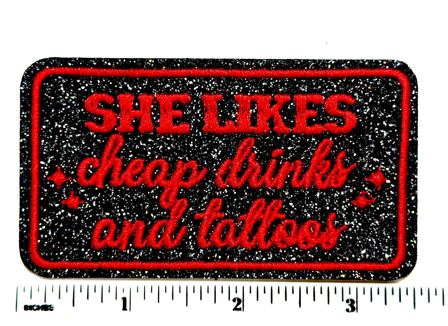 She Likes Cheap Drinks and Tattoos with glitter 3.5”