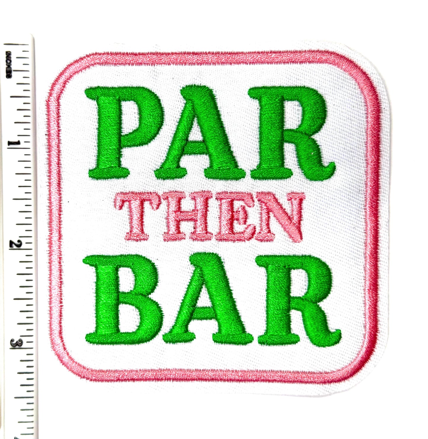 Par then Bar Golf patch - Embroidered Iron on patch 3.25”