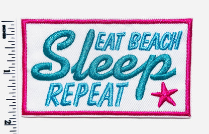 Eat beach sleep repeat patch - Embroidered Iron on patch