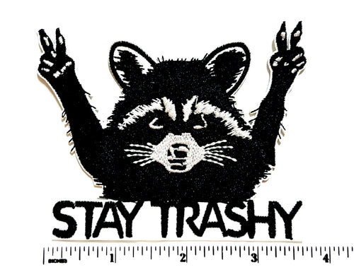 Stay trashy raccoon - Embroidered Iron on patch 4"
