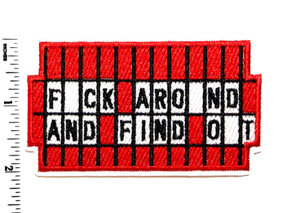 Fuck around and find out patch - Embroidered Iron on patch 3.5”