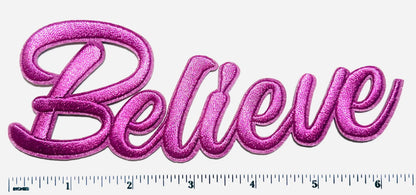 Believe raised letters - Embroidered Iron on patch 6”
