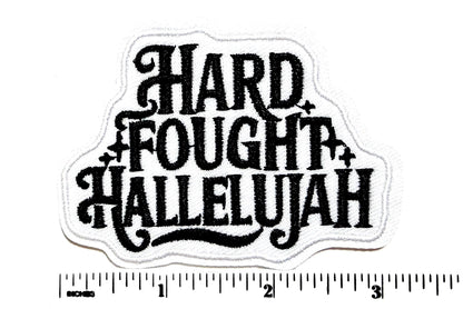 Hard Fought Hallelujah patch - Embroidered DIY Iron on patch